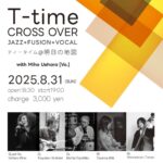 T-time with Miho Uehara(Vo)@明日の地図
