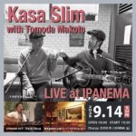 Kasa Slim with Tomoda Makoto LIVE at IPANEMA
