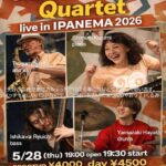 Shimizu Kurumi Quartet live in IPANEMA 2026