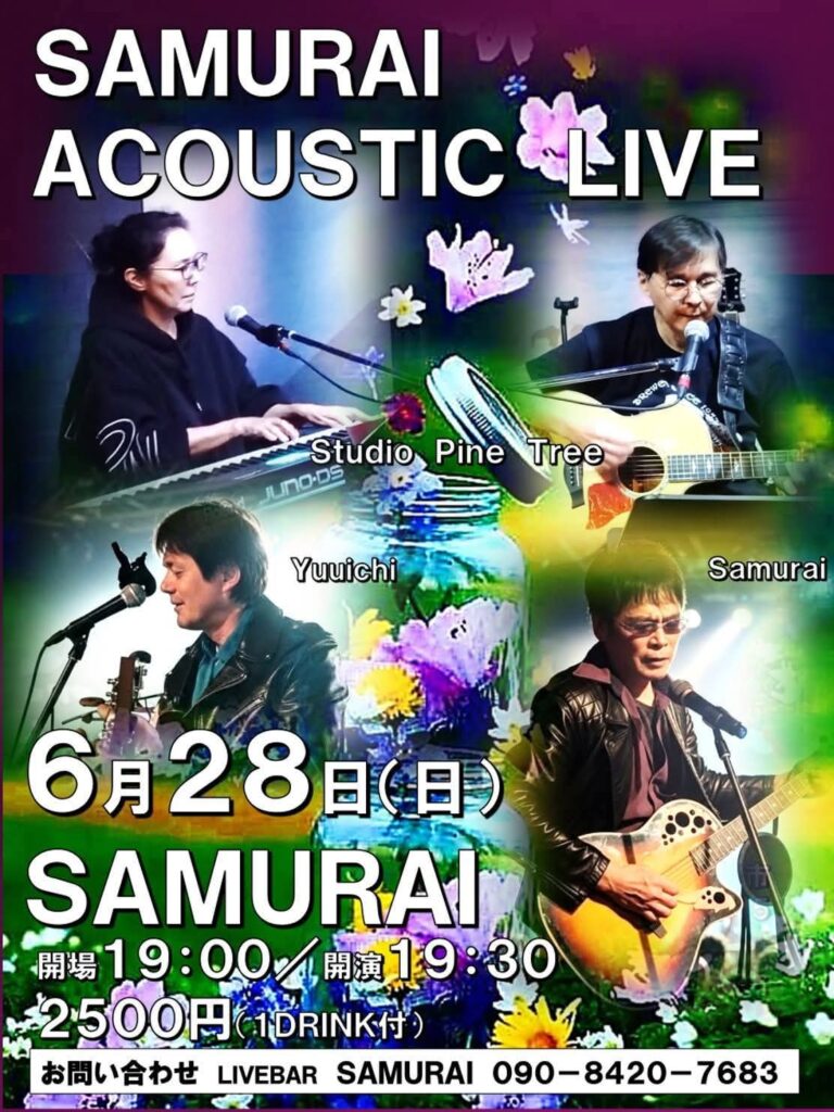 Poster advertising 'Samurai Acoustic Live' with four musicians (piano, guitar) against a colorful flower backdrop; date June 28 (Sun), doors 7:00 PM, show 7:30 PM, price 2,500 yen with one drink; contact info for LIVEBAR SAMURAI.